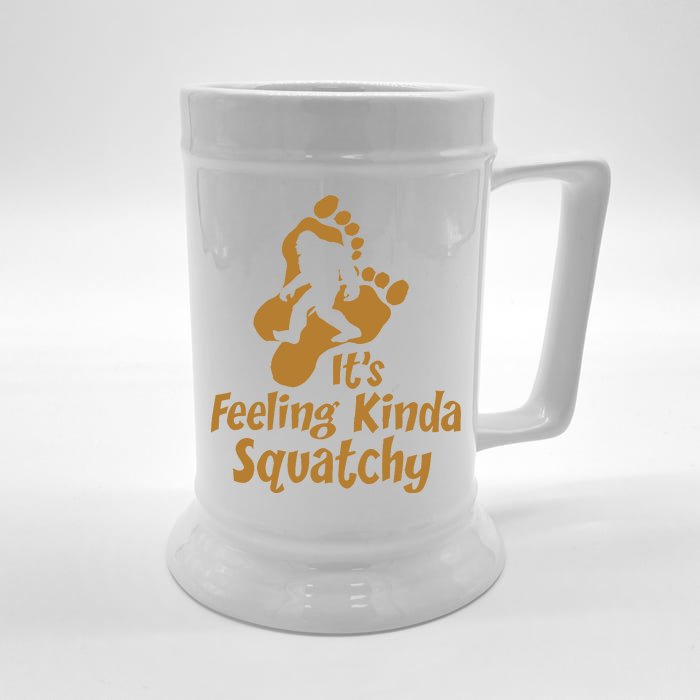 It's Feeling Kinda Squatchy Front & Back Beer Stein