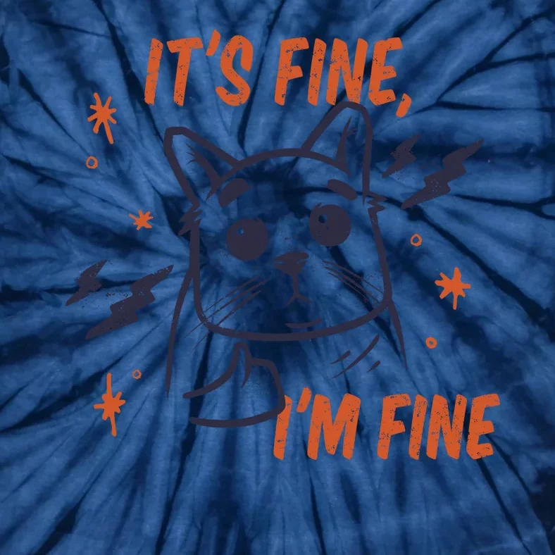 It's Fine I'm Fine Cat Tie-Dye T-Shirt