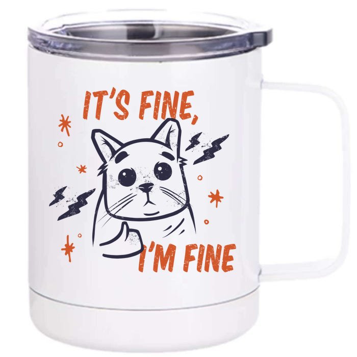 It's Fine I'm Fine Cat Front & Back 12oz Stainless Steel Tumbler Cup