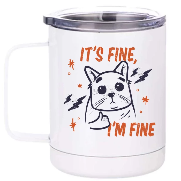 It's Fine I'm Fine Cat Front & Back 12oz Stainless Steel Tumbler Cup