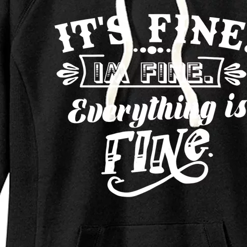 It's Fine I'm Fine Everything Is Fine Women's Fleece Hoodie