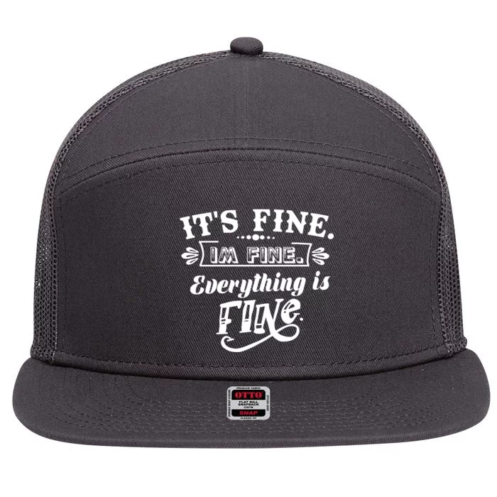 It's Fine I'm Fine Everything Is Fine 7 Panel Mesh Trucker Snapback Hat