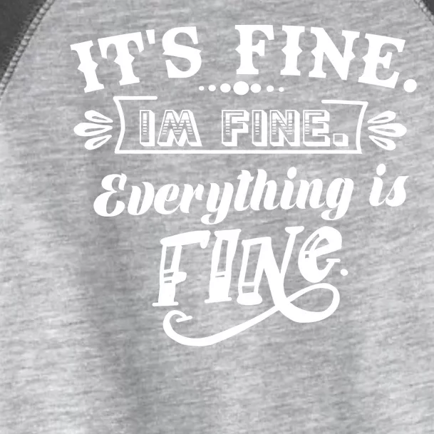 It's Fine I'm Fine Everything Is Fine Toddler Fine Jersey T-Shirt