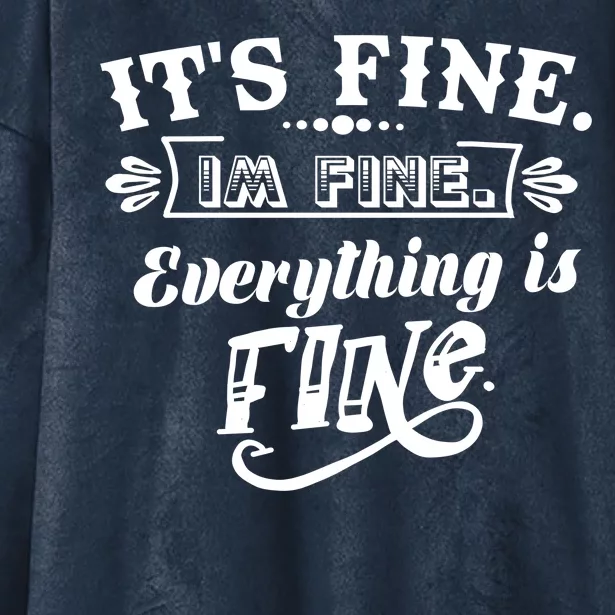 It's Fine I'm Fine Everything Is Fine Hooded Wearable Blanket