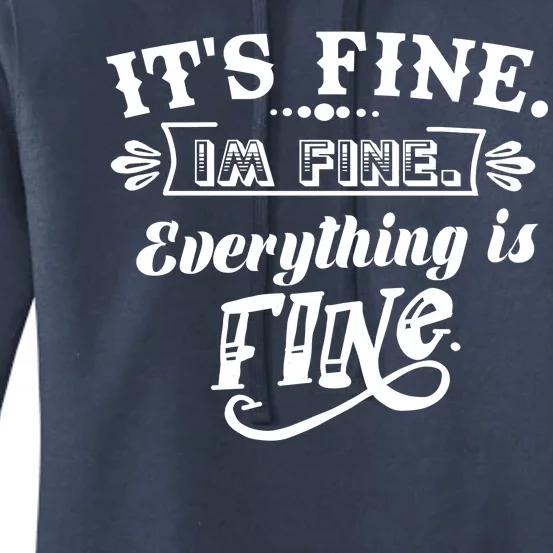 It's Fine I'm Fine Everything Is Fine Women's Pullover Hoodie