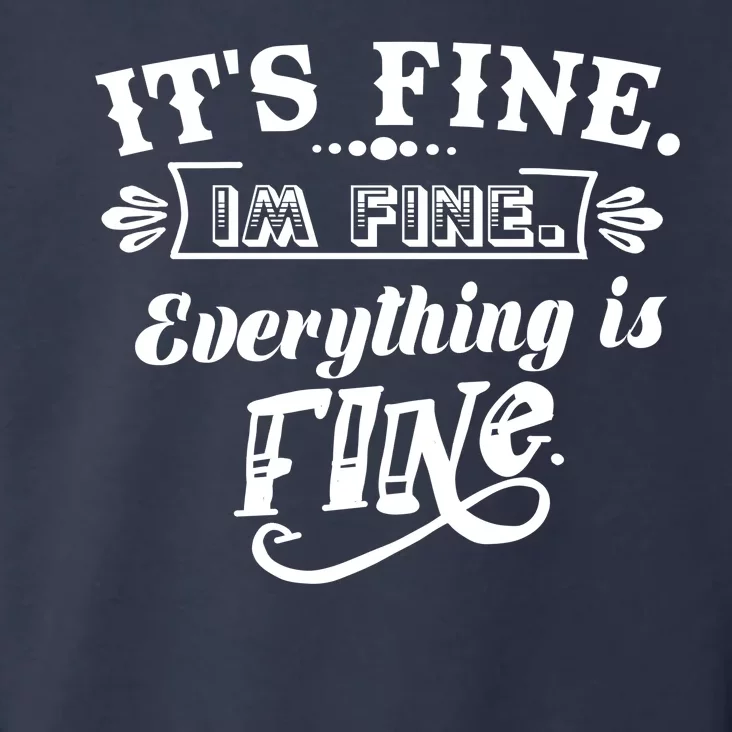 It's Fine I'm Fine Everything Is Fine Toddler Hoodie