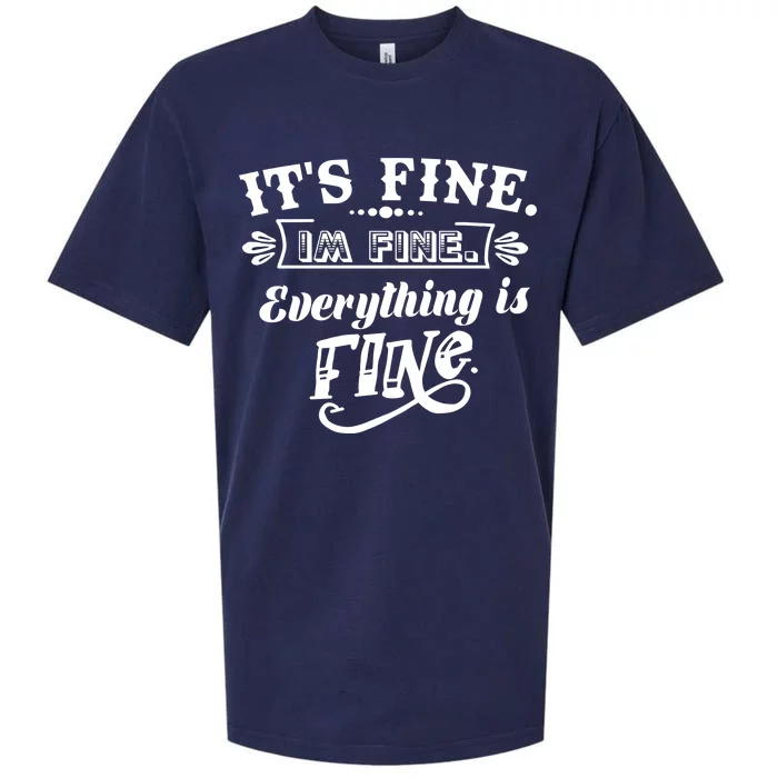 It's Fine I'm Fine Everything Is Fine Sueded Cloud Jersey T-Shirt