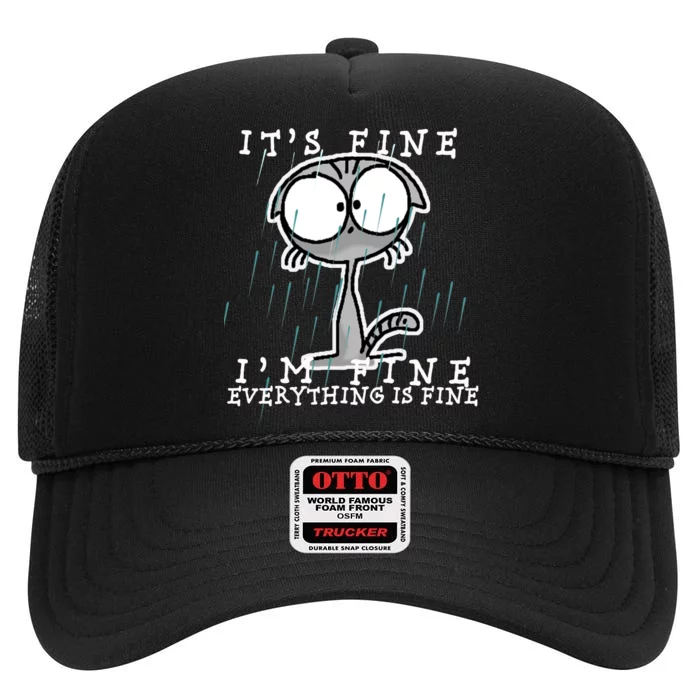 It's Fine I'm Fine Everything Is Fine Cat High Crown Mesh Trucker Hat