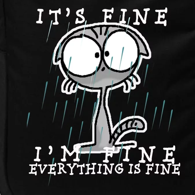 It's Fine I'm Fine Everything Is Fine Cat Impact Tech Backpack