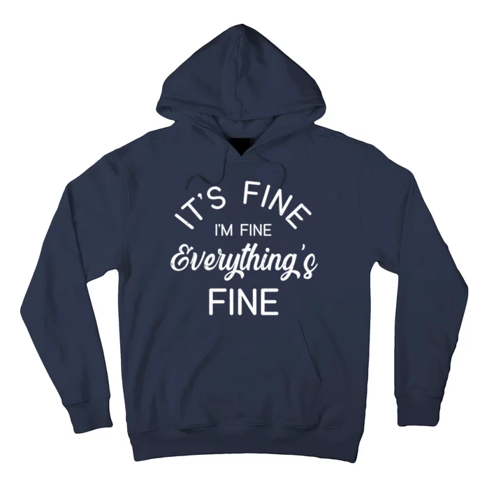 It's Fine I'm Fine Everything is FINE Funny Meme Hoodie