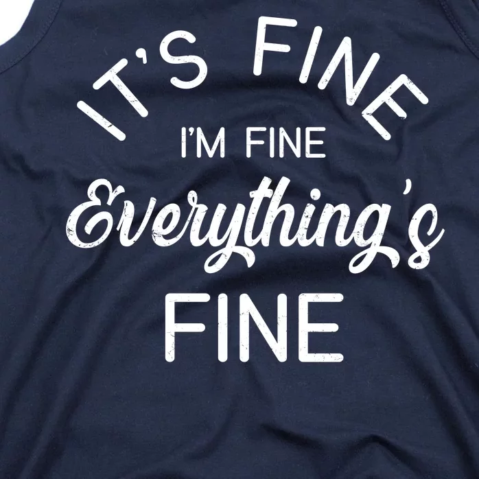 It's Fine I'm Fine Everything is FINE Funny Meme Tank Top