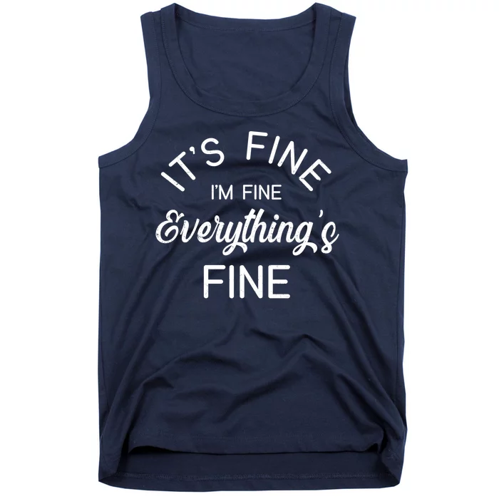 It's Fine I'm Fine Everything is FINE Funny Meme Tank Top