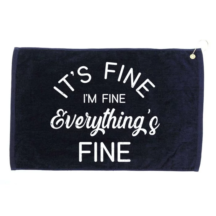 It's Fine I'm Fine Everything is FINE Funny Meme Grommeted Golf Towel