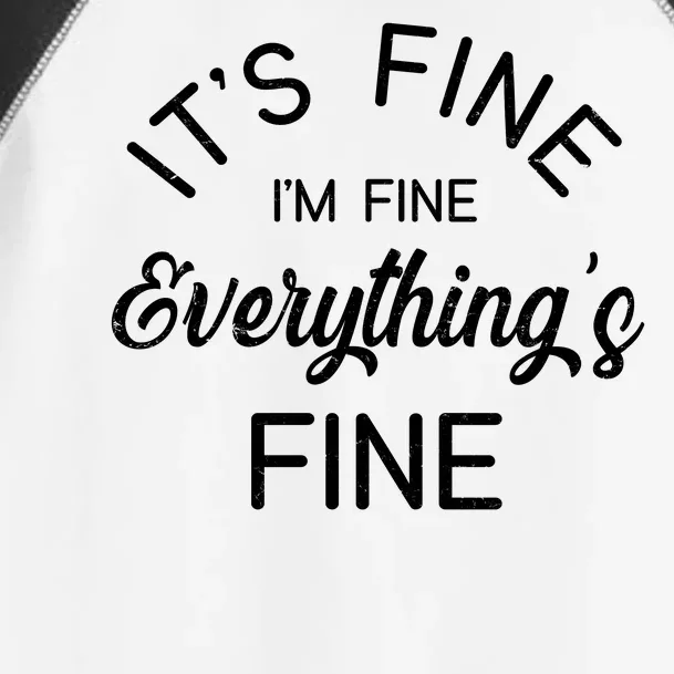 It's Fine I'm Fine Everything is FINE Funny Meme Toddler Fine Jersey T-Shirt