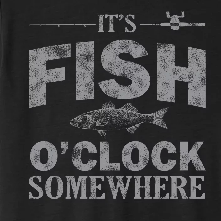 It's Fish O'Clock Somewhere Funny ChromaSoft Performance T-Shirt