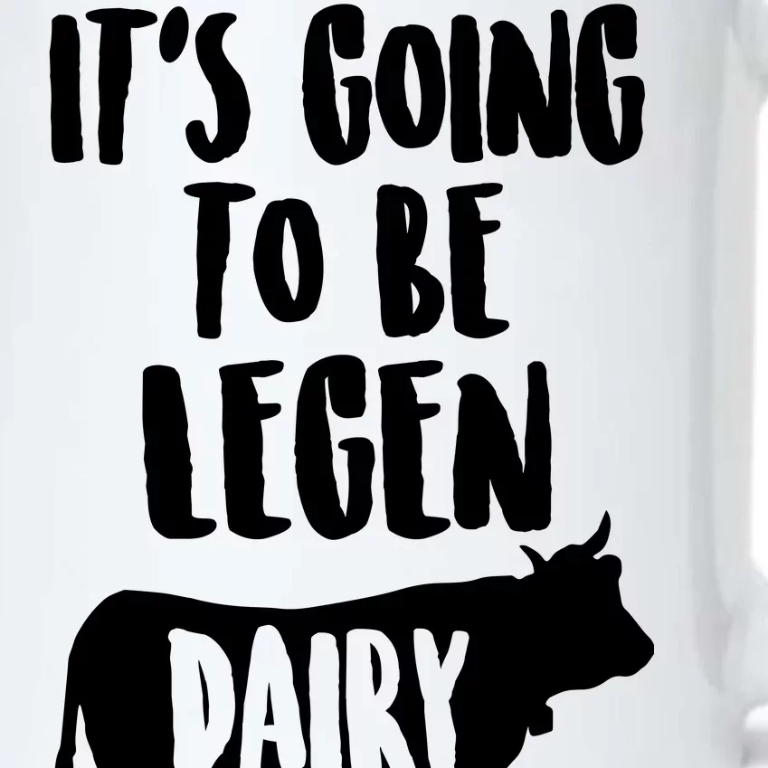 It's Going To Be Legen Dairy Black Color Changing Mug