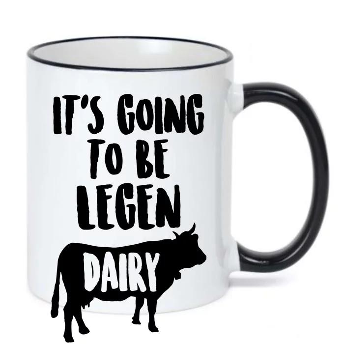 It's Going To Be Legen Dairy Black Color Changing Mug