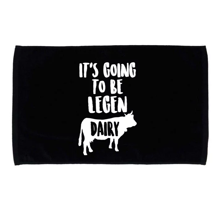 It's Going To Be Legen Dairy Microfiber Hand Towel