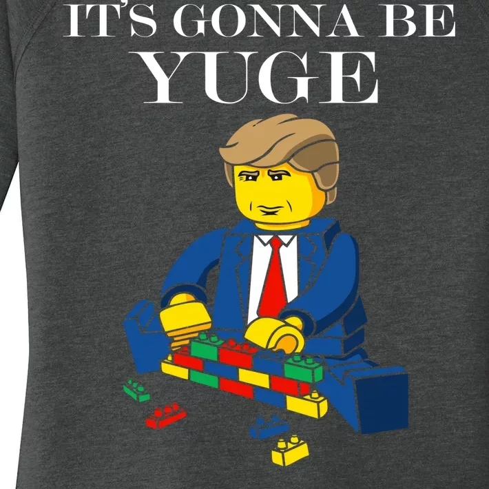 It's Going To Be YUGE - Trump Build a Wall Women's Perfect Tri Tunic Long Sleeve Shirt