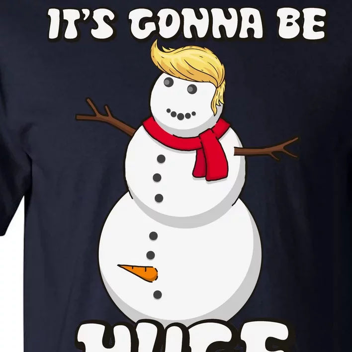 It's Gonna Be Huge Trump Christmas Snowman Tall T-Shirt