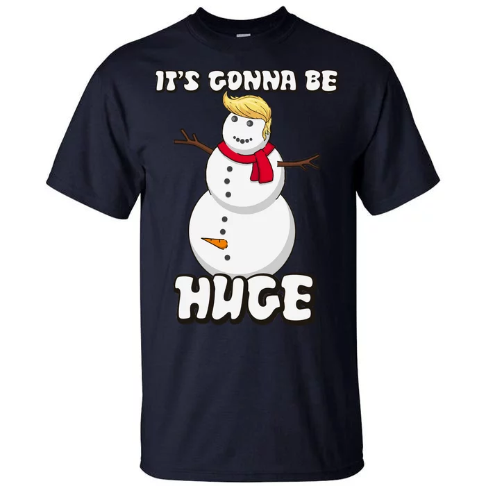 It's Gonna Be Huge Trump Christmas Snowman Tall T-Shirt