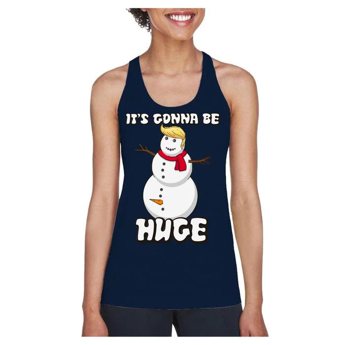 It's Gonna Be Huge Trump Christmas Snowman Women's Racerback Tank