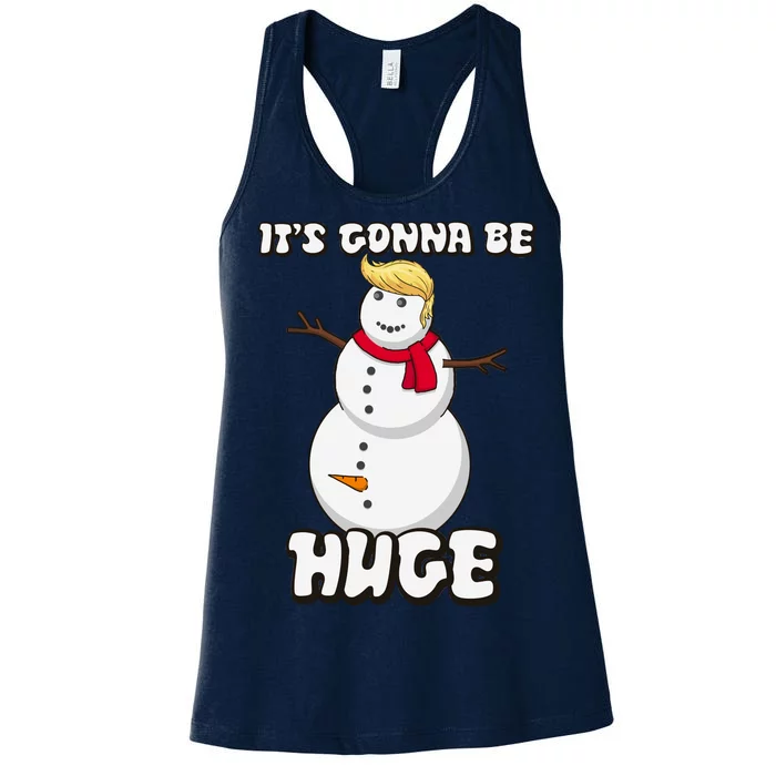 It's Gonna Be Huge Trump Christmas Snowman Women's Racerback Tank