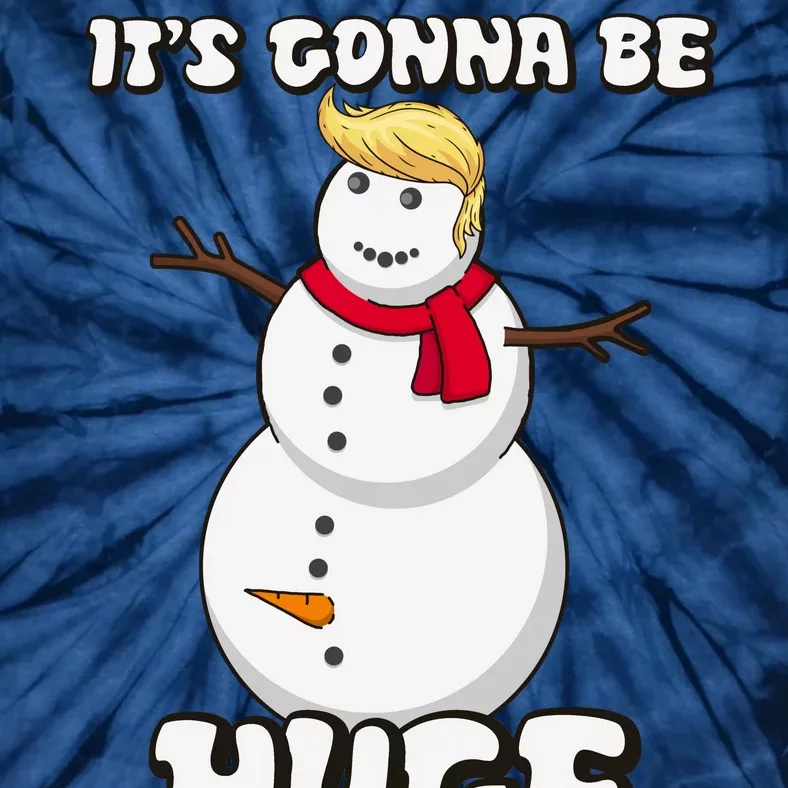 It's Gonna Be Huge Trump Christmas Snowman Tie-Dye T-Shirt