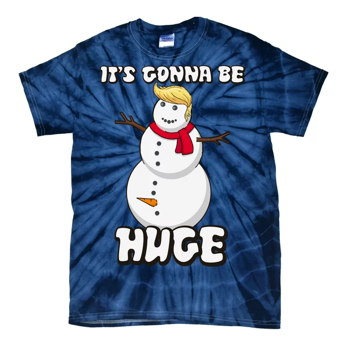 It's Gonna Be Huge Trump Christmas Snowman Tie-Dye T-Shirt