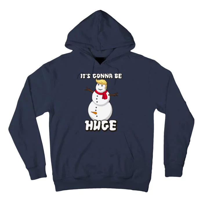 It's Gonna Be Huge Trump Christmas Snowman Tall Hoodie