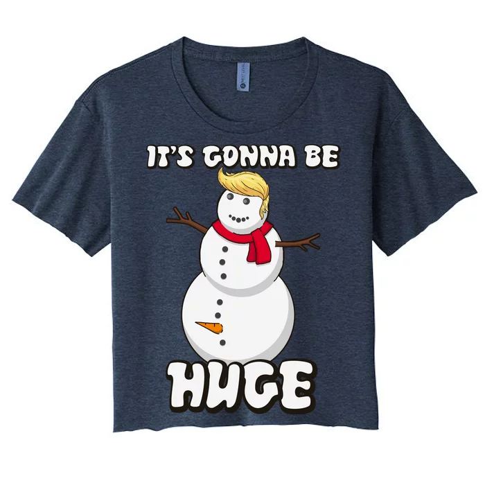 It's Gonna Be Huge Trump Christmas Snowman Women's Crop Top Tee