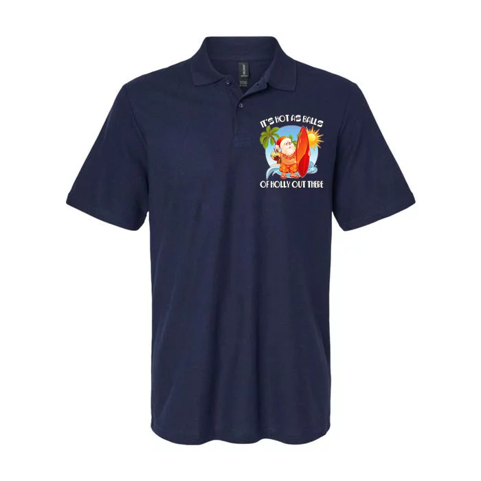 It's Hot As Balls Of Holly Out There Christmas In July Softstyle Adult Sport Polo