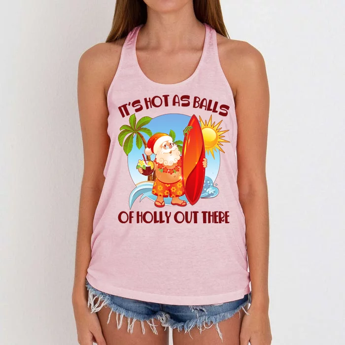 It's Hot As Balls Of Holly Out There Christmas In July Women's Knotted Racerback Tank