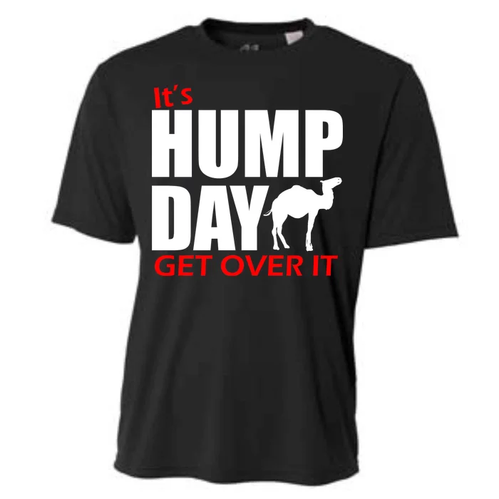 It's Hump Day Get Over It Cooling Performance Crew T-Shirt