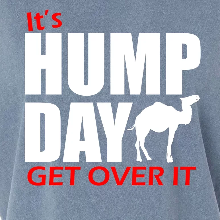 It's Hump Day Get Over It Garment-Dyed Women's Muscle Tee