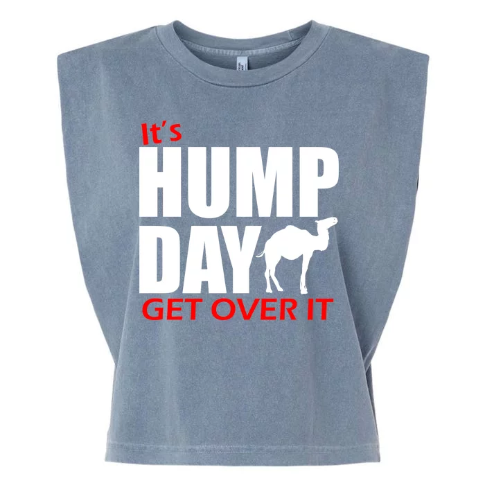 It's Hump Day Get Over It Garment-Dyed Women's Muscle Tee