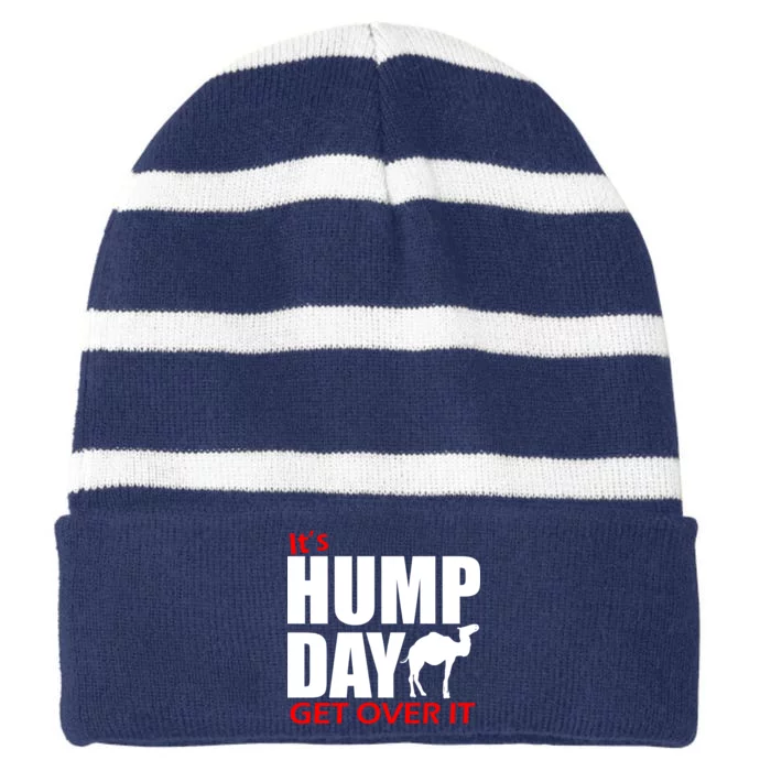 It's Hump Day Get Over It Striped Beanie with Solid Band