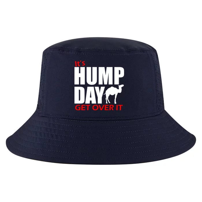 It's Hump Day Get Over It Cool Comfort Performance Bucket Hat