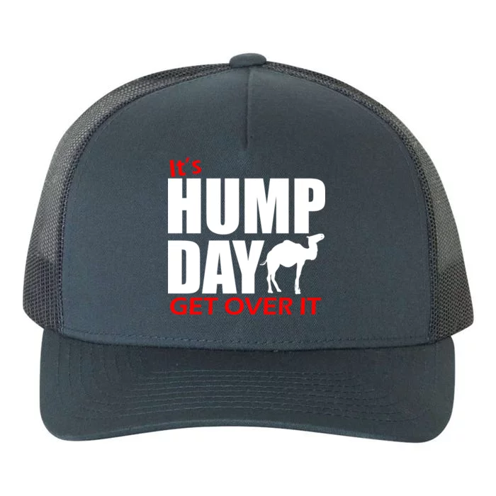 It's Hump Day Get Over It Yupoong Adult 5-Panel Trucker Hat