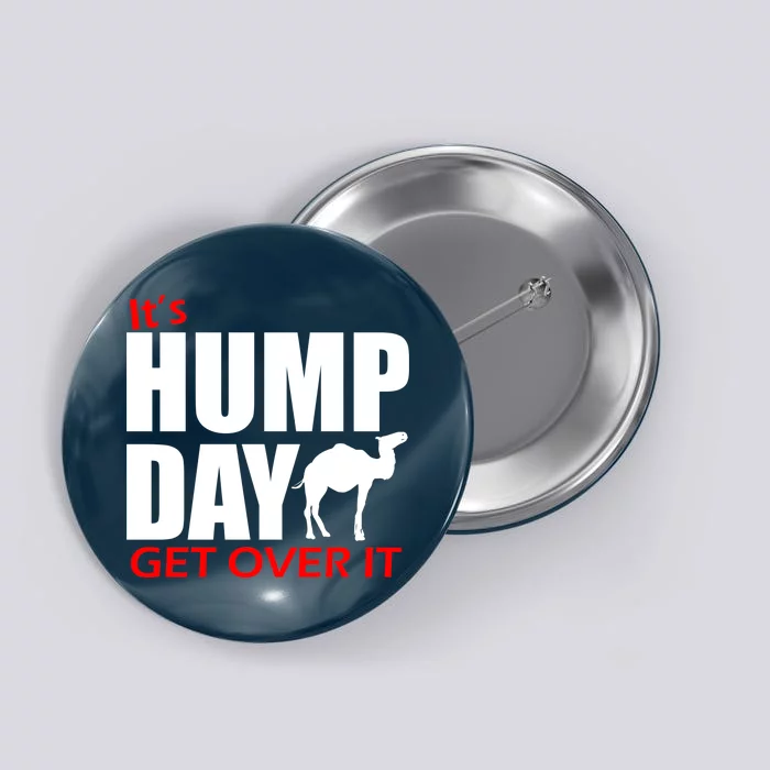 It's Hump Day Get Over It Button