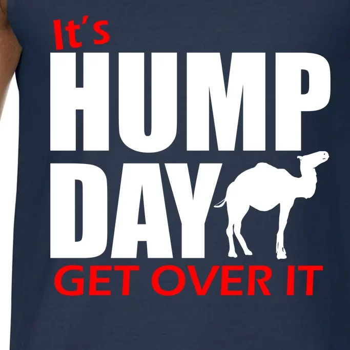 It's Hump Day Get Over It Comfort Colors® Tank Top