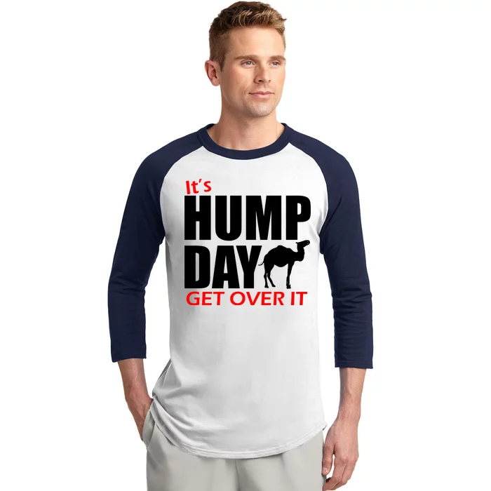 It's Hump Day Get Over It Baseball Sleeve Shirt