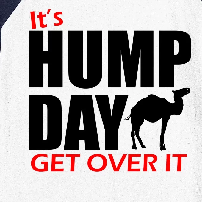 It's Hump Day Get Over It Baseball Sleeve Shirt