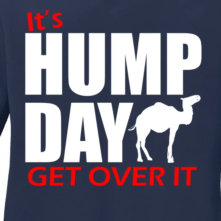 It's Hump Day Get Over It Ladies Long Sleeve Shirt