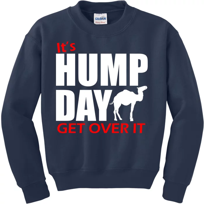 It's Hump Day Get Over It Kids Sweatshirt