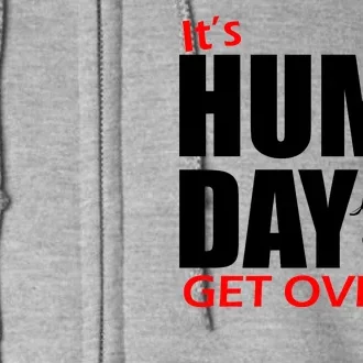 It's Hump Day Get Over It Full Zip Hoodie