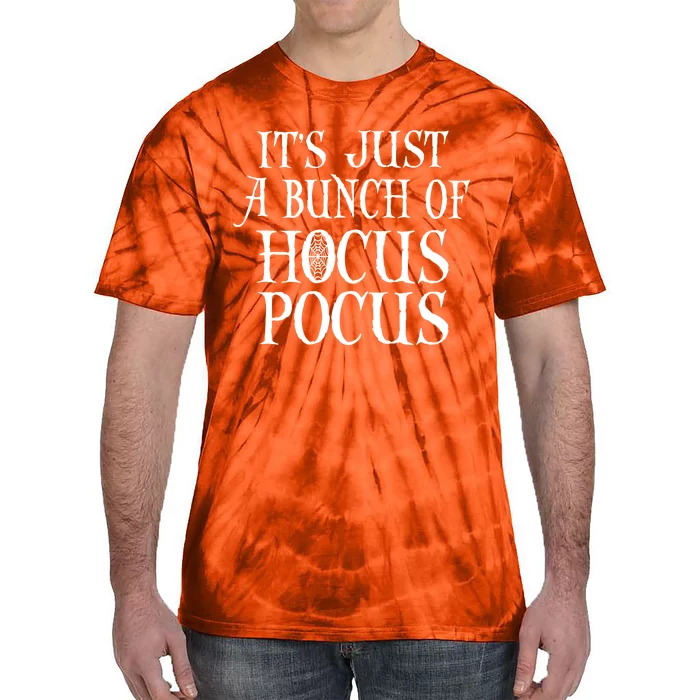 It's Just a Bunch of Hocus Pocus Tie-Dye T-Shirt