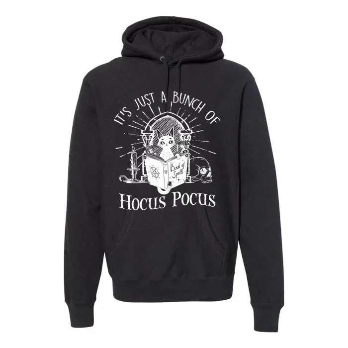 It's Just A Bunch Of Hocus Pocus Cat Halloween Premium Hoodie