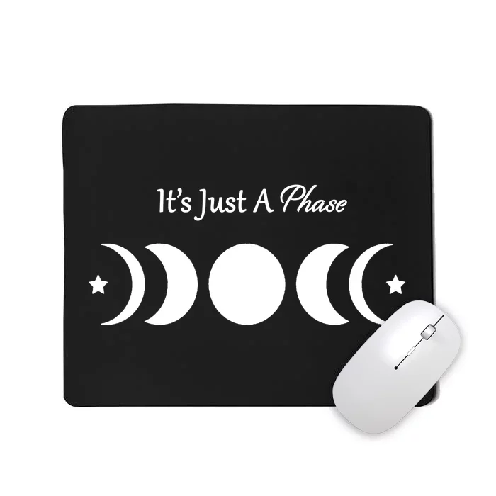 It's Just A Phase Mousepad