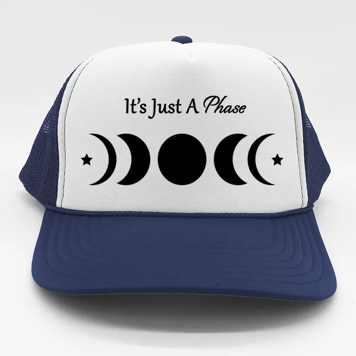 It's Just A Phase Trucker Hat